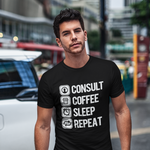 Consult, Coffee, Sleep, Repeat